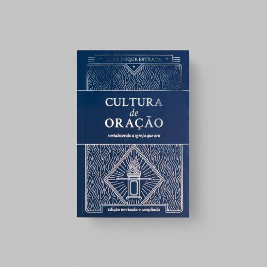 Cultura de Oração - Fortalecendo a Igreja que Ora