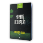 Série: Vida de Oração - Homens de Oração