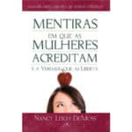 Mentiras Em Que as Mulheres Acreditam e a Verdade que as Liberta