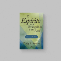 O Espírito nos Evangelhos e em Atos