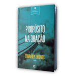 Série: Vida de Oração - Propósito na Oração