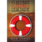 O Resgate da Cultura da Lealdade