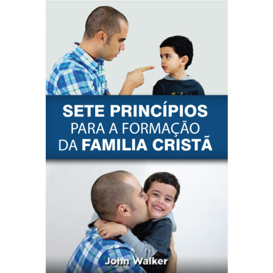 Sete Princípios para a Formação da Família Cristã