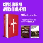 Combo Jesus no Antigo Testamento