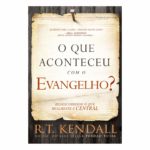 O Que Aconteceu com o Evangelho?