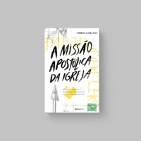 A Missão Apostólica da Igreja