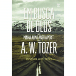 Em Busca de Deus: Minha Alma Anseia por Ti