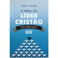 O Perfil do Líder Cristão do Século XXI