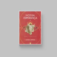 Nossa Esperança - parte 2 - Justiça e a Glória de Deus